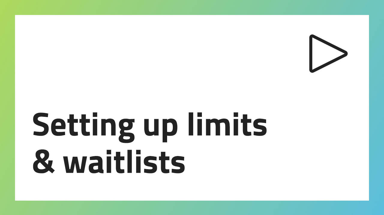 Setting registration limits & waitlists